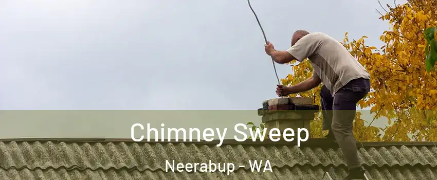 Chimney Sweep Neerabup - WA