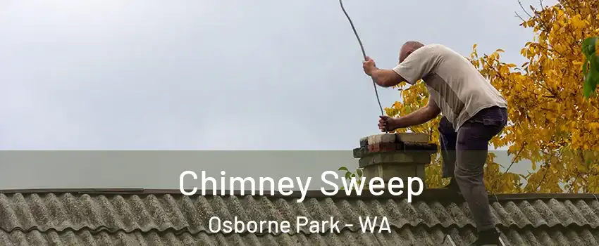 Chimney Sweep Osborne Park - WA