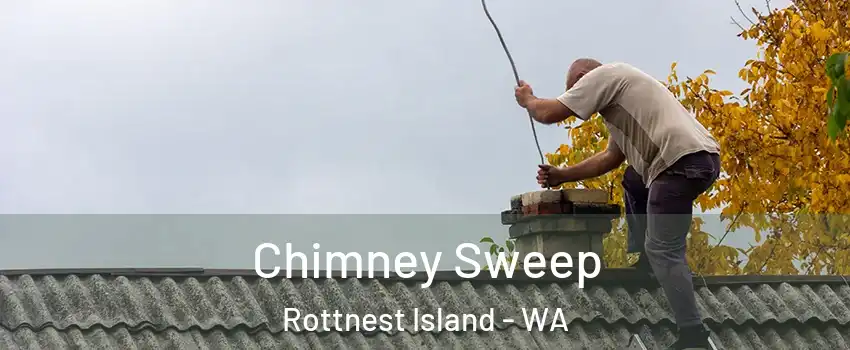 Chimney Sweep Rottnest Island - WA