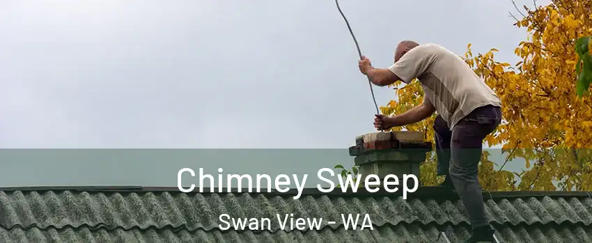 Chimney Sweep Swan View - WA