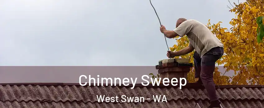 Chimney Sweep West Swan - WA