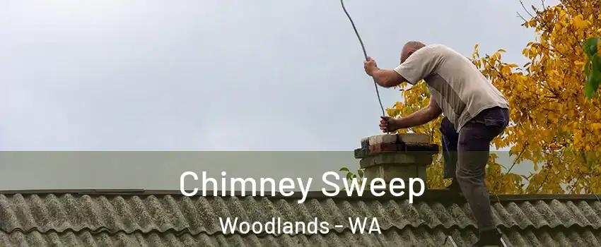Chimney Sweep Woodlands - WA