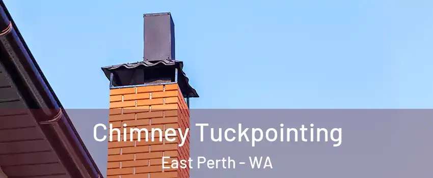 Chimney Tuckpointing East Perth - WA