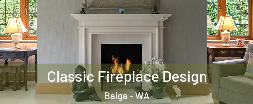 Classic Fireplace Design Balga - WA