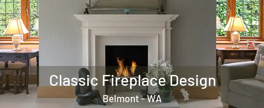 Classic Fireplace Design Belmont - WA