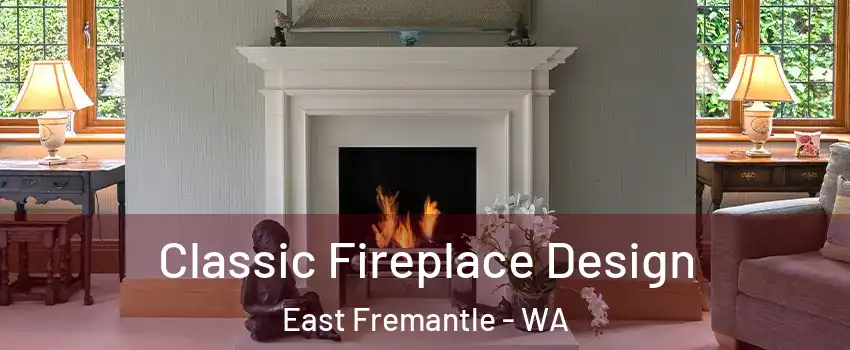 Classic Fireplace Design East Fremantle - WA