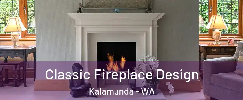 Classic Fireplace Design Kalamunda - WA