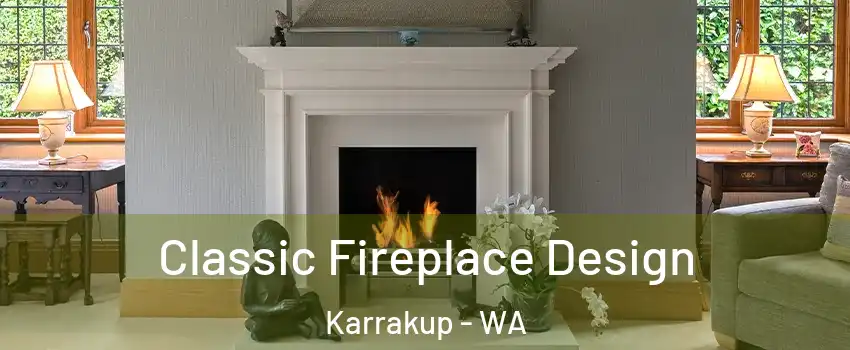 Classic Fireplace Design Karrakup - WA