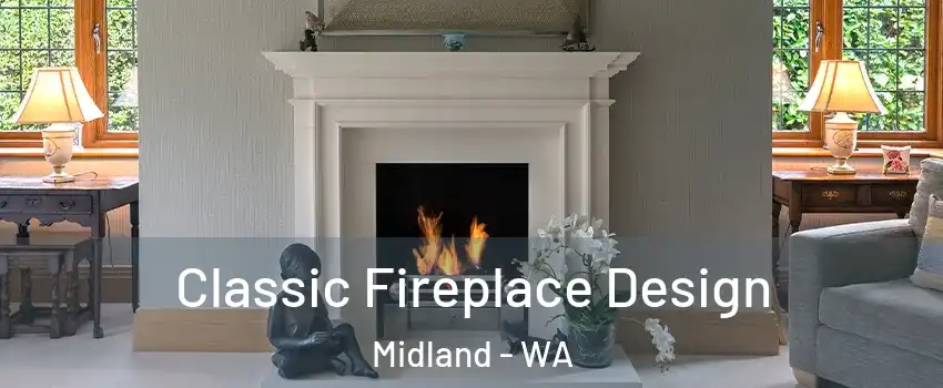 Classic Fireplace Design Midland - WA