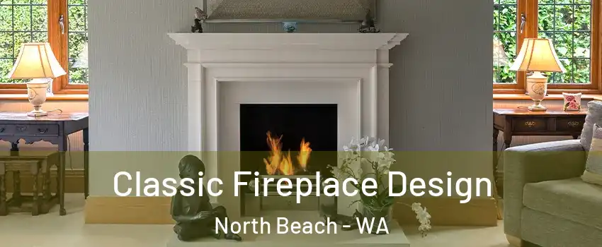 Classic Fireplace Design North Beach - WA