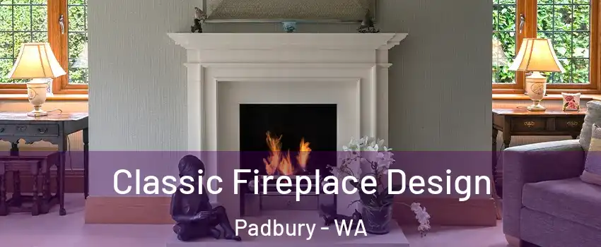 Classic Fireplace Design Padbury - WA