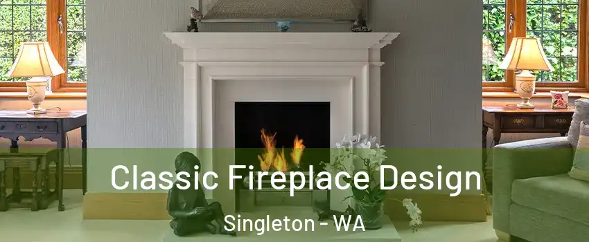 Classic Fireplace Design Singleton - WA