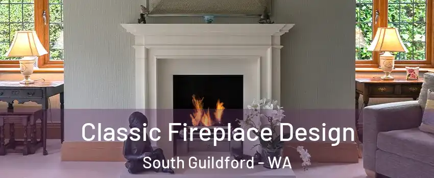 Classic Fireplace Design South Guildford - WA