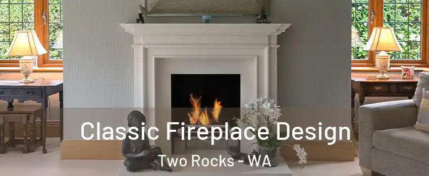 Classic Fireplace Design Two Rocks - WA