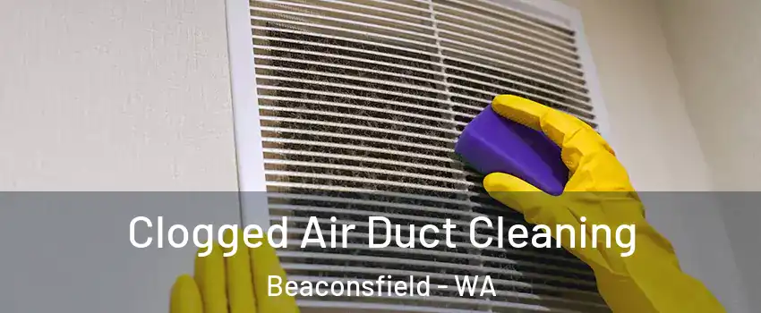  Clogged Air Duct Cleaning Beaconsfield - WA