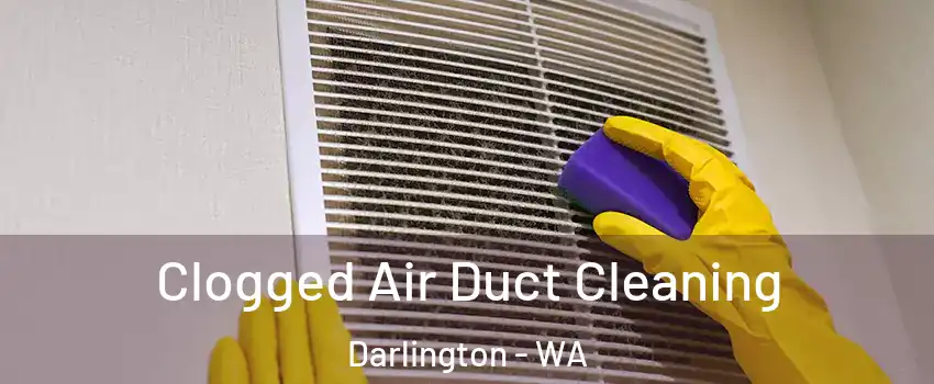 Clogged Air Duct Cleaning Darlington - WA