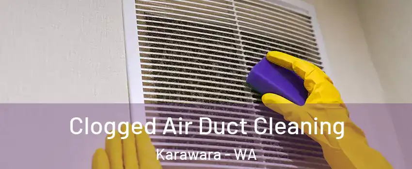 Clogged Air Duct Cleaning Karawara - WA