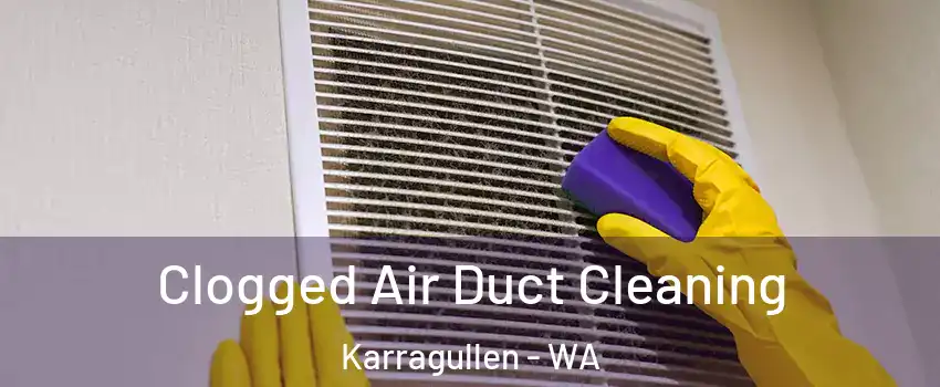 Clogged Air Duct Cleaning Karragullen - WA