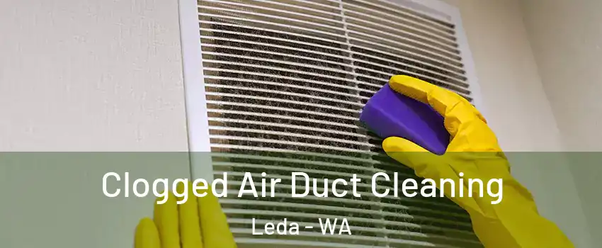Clogged Air Duct Cleaning Leda - WA