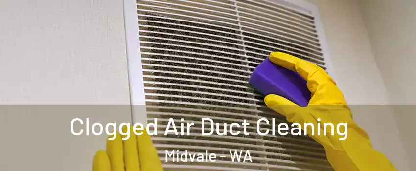 Clogged Air Duct Cleaning Midvale - WA