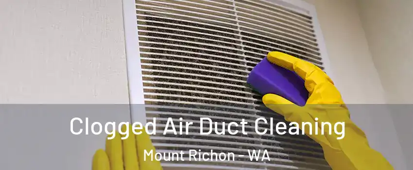 Clogged Air Duct Cleaning Mount Richon - WA
