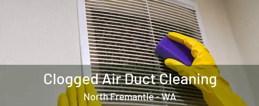 Clogged Air Duct Cleaning North Fremantle - WA
