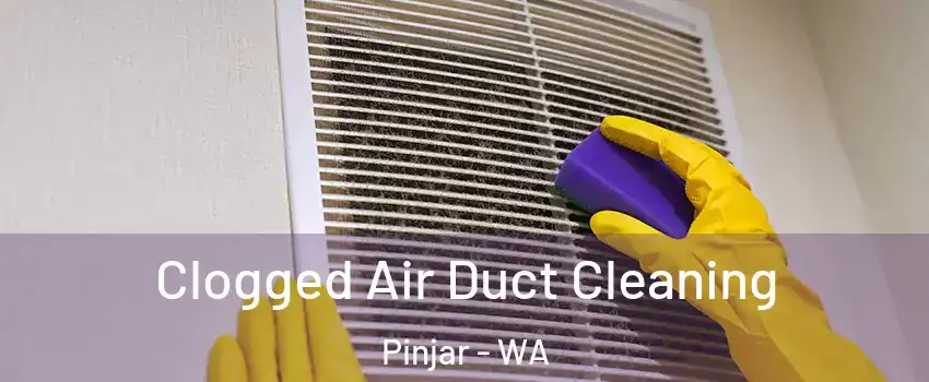 Clogged Air Duct Cleaning Pinjar - WA