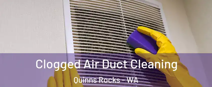 Clogged Air Duct Cleaning Quinns Rocks - WA