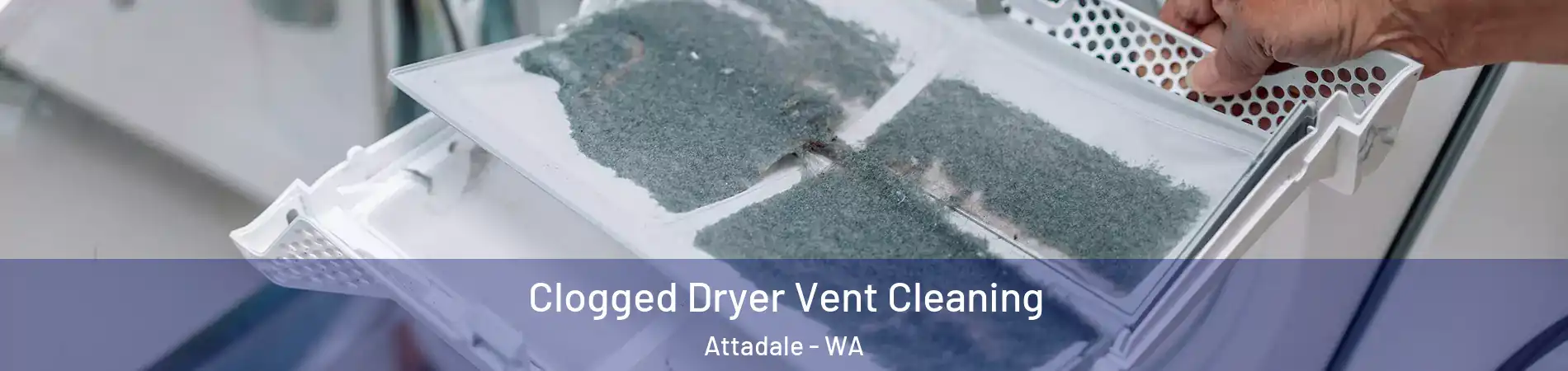 Clogged Dryer Vent Cleaning Attadale - WA