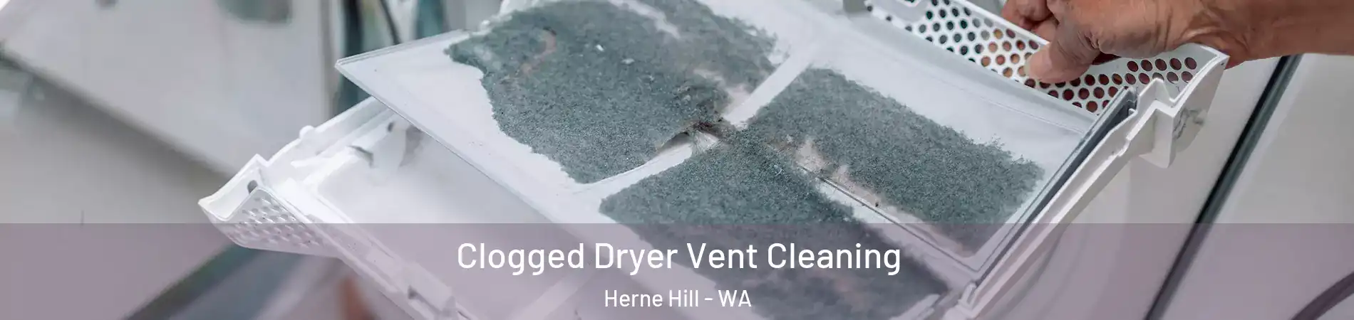 Clogged Dryer Vent Cleaning Herne Hill - WA