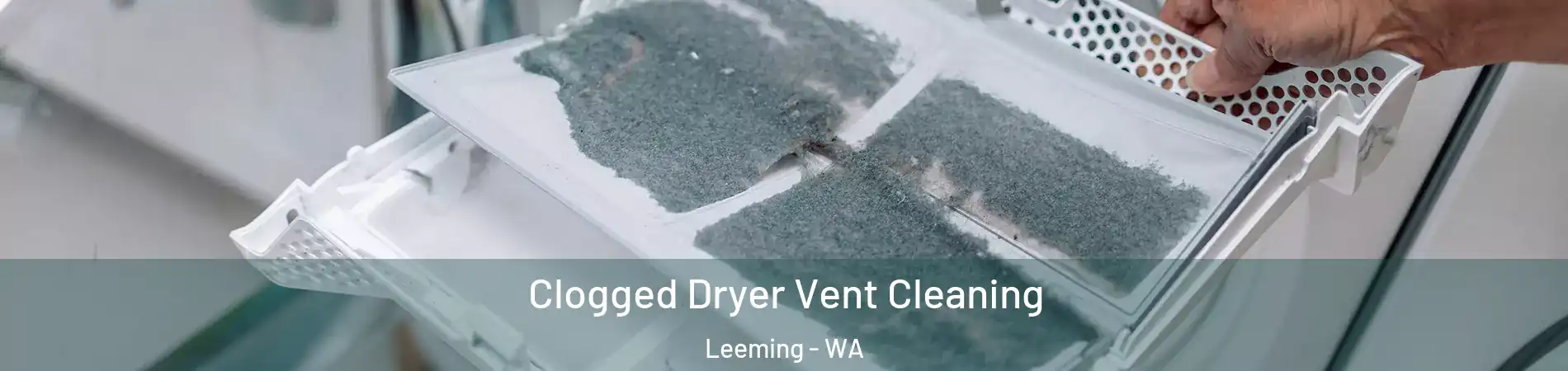 Clogged Dryer Vent Cleaning Leeming - WA