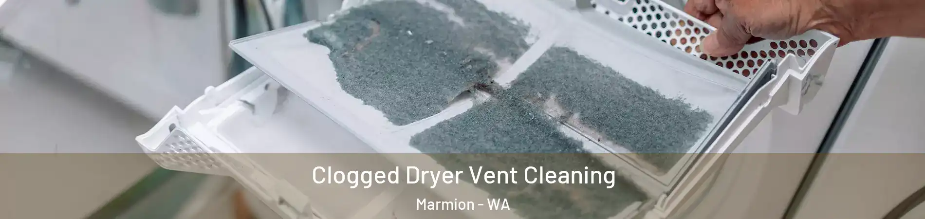 Clogged Dryer Vent Cleaning Marmion - WA