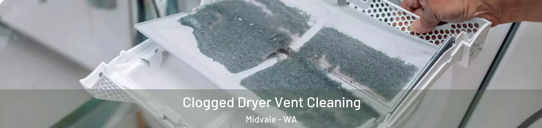 Clogged Dryer Vent Cleaning Midvale - WA