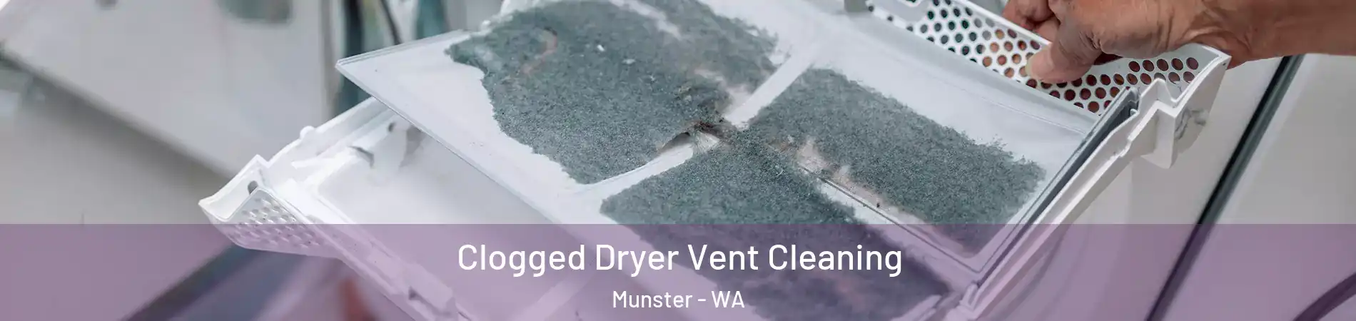 Clogged Dryer Vent Cleaning Munster - WA