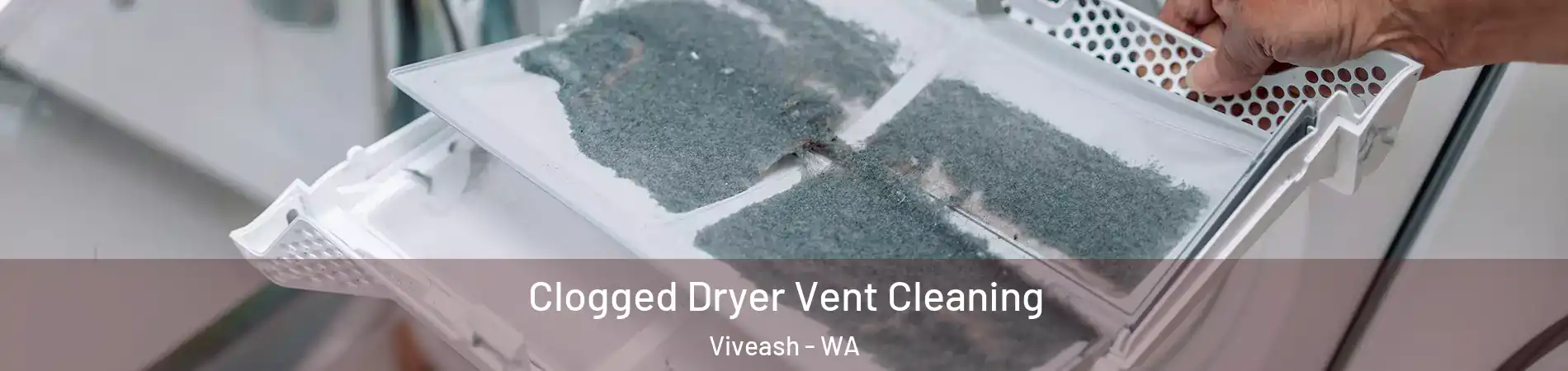 Clogged Dryer Vent Cleaning Viveash - WA
