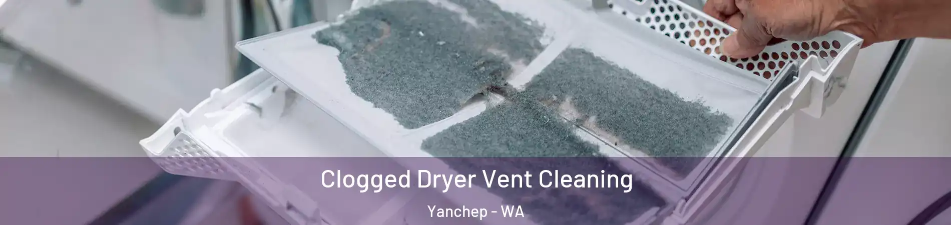 Clogged Dryer Vent Cleaning Yanchep - WA