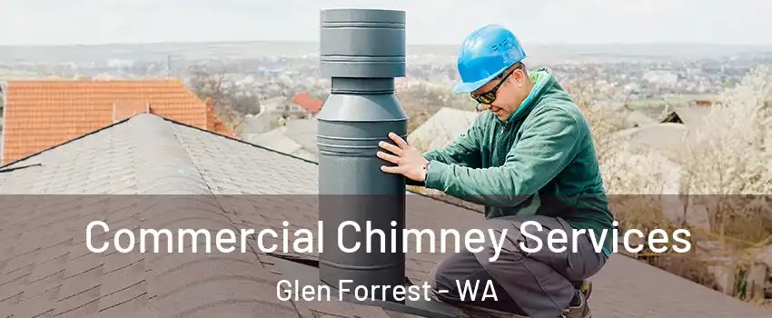 Commercial Chimney Services Glen Forrest - WA
