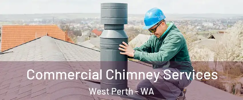 Commercial Chimney Services West Perth - WA
