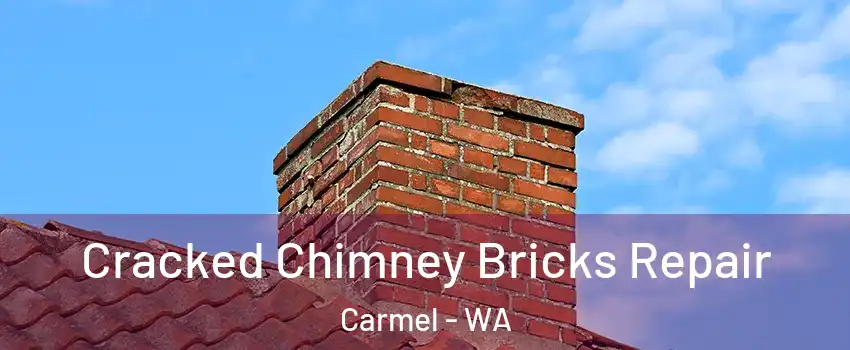 Cracked Chimney Bricks Repair Carmel - WA