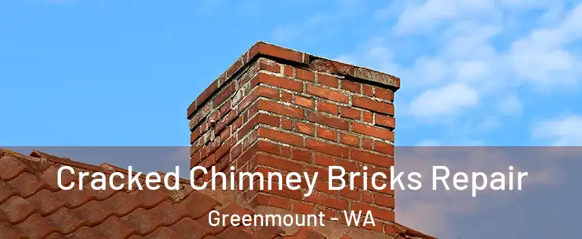 Cracked Chimney Bricks Repair Greenmount - WA