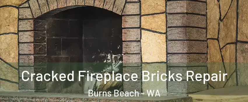 Cracked Fireplace Bricks Repair Burns Beach - WA