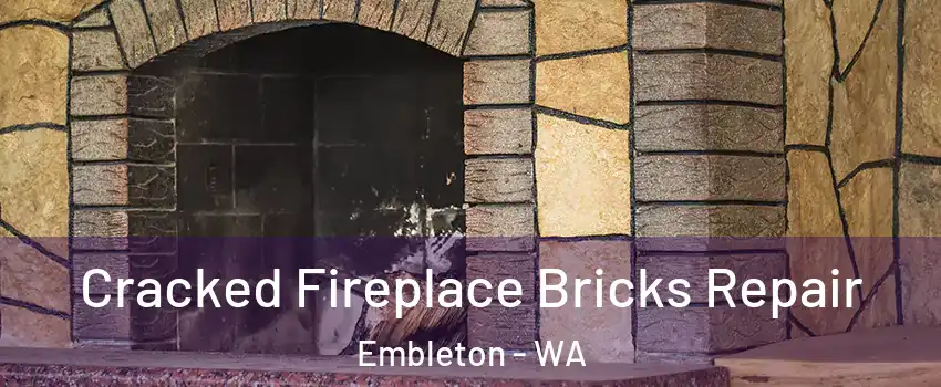 Cracked Fireplace Bricks Repair Embleton - WA