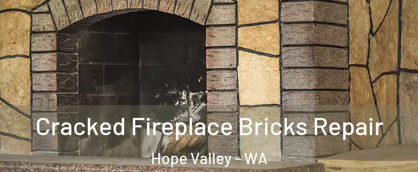 Cracked Fireplace Bricks Repair Hope Valley - WA