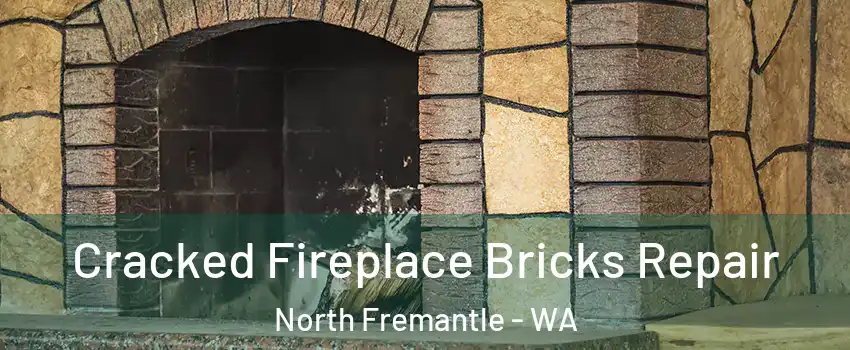 Cracked Fireplace Bricks Repair North Fremantle - WA