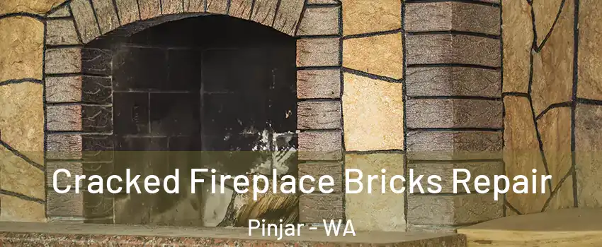 Cracked Fireplace Bricks Repair Pinjar - WA