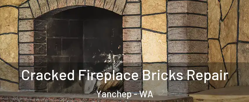 Cracked Fireplace Bricks Repair Yanchep - WA