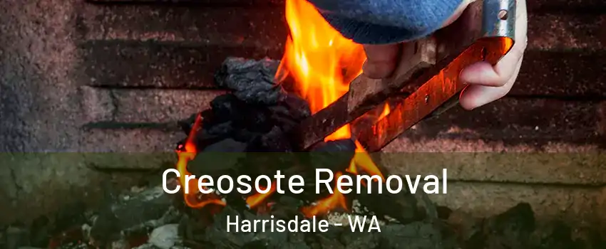 Creosote Removal Harrisdale - WA
