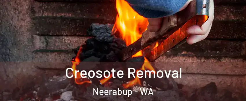 Creosote Removal Neerabup - WA