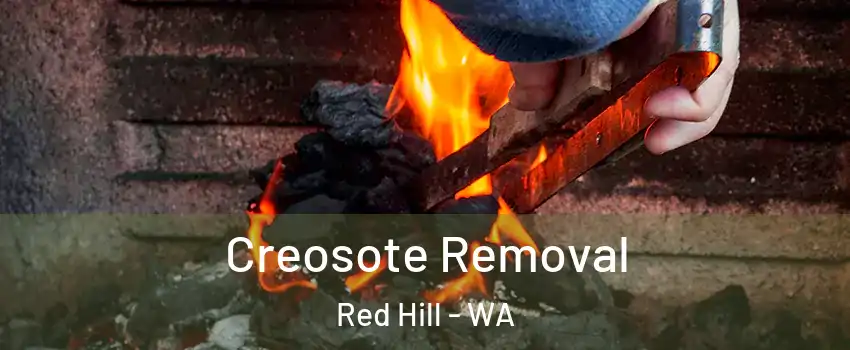 Creosote Removal Red Hill - WA