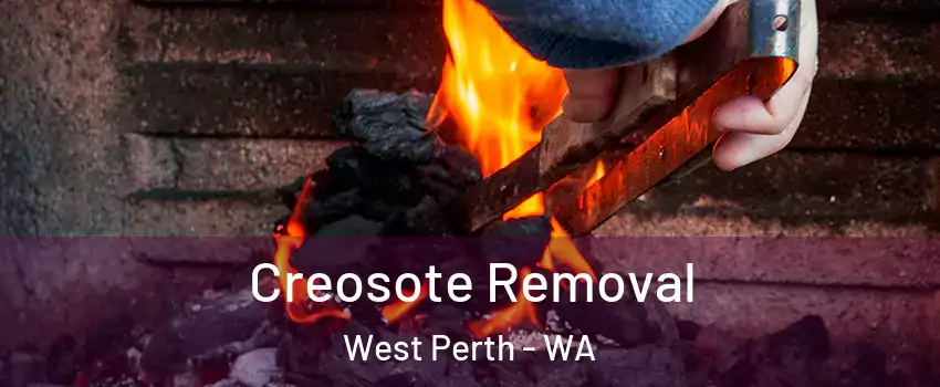 Creosote Removal West Perth - WA